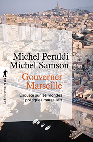 Stock image for Gouverner Marseille : Enqute Sur Les Mondes Politiques Marseillais for sale by RECYCLIVRE