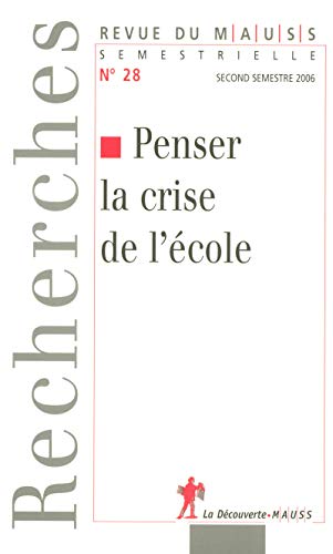 Stock image for Penser la Crise de l'Ecole -Perspectives anti-utilitaristes ( REVUE du M.A.U.S.S N° 28 2006) Collectif for sale by LIVREAUTRESORSAS