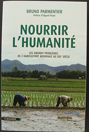 Beispielbild fr Nourrir l'humanit : Les grands problmes de l'agriculture mondiale au XXIe sicle zum Verkauf von Ammareal