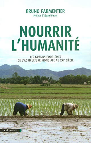 9782707150684: Nourrir l'humanit: Les grands problmes de l'agriculture mondiale au XXIe sicle
