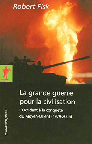 La grande guerre pour la civilisation NE (9782707150721) by Fisk, Robert