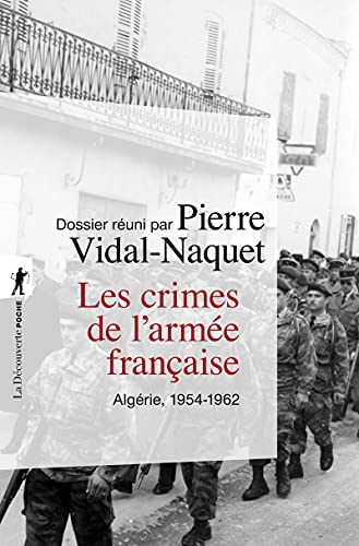 Beispielbild fr Les crimes de l'arme franaise : Algrie 1954-1962 zum Verkauf von medimops