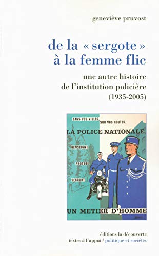 9782707152190: De la "sergote"  la femme-flic: Une autre histoire de l'institution policire (1935-2005)