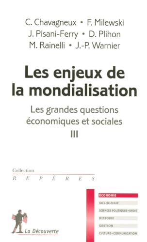 Imagen de archivo de Les grandes questions conomiques et sociales, Tome 3 : Les enjeux de la mondialisation a la venta por medimops