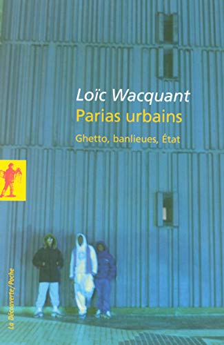 Immagine dell'editore per Parias urbains : Ghetto, banlieues, Etat venduto da medimops