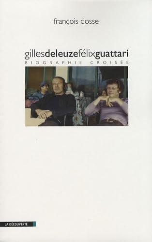 Stock image for Gilles Deleuze, F lix Guattari ; biographie crois e for sale by Books From California