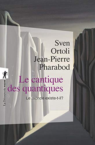 9782707153487: Le cantique des quantiques: Le monde existe-t-il ?