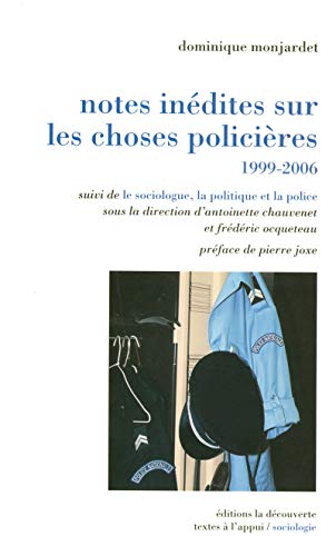 9782707154552: Notes indites sur les choses policires, 1999-2006: Suivi de Le sociologue, la politique et la police