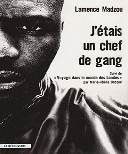 Stock image for J'tais un chef de gang : Suivi de Voyage dans le monde des bandes for sale by Ammareal