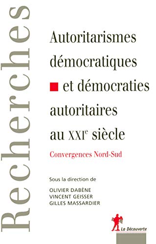 Stock image for Autoritarismes dmocratiques et dmocraties autoritaires au XXIe sicle for sale by Chapitre.com : livres et presse ancienne
