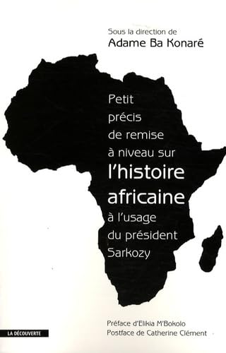 Stock image for Petit prcis de remise  niveau sur l'histoire africaine  l'usage du prsident Sarkozy for sale by medimops