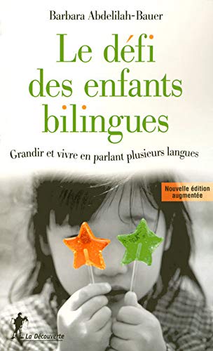 Beispielbild fr Le d fi des enfants bilingues: Grandir et vivre en parlant plusieurs langues zum Verkauf von WorldofBooks