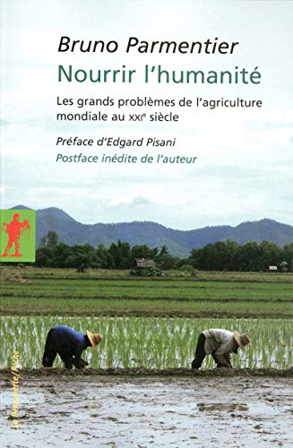 Beispielbild fr Nourrir l'humanit : Les grands problmes de l'agriculture mondiale au XXIe sicle zum Verkauf von medimops