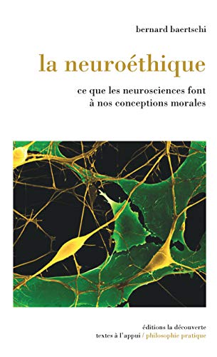 Beispielbild fr La neurothique : Ce que les neurosciences font  nos conceptions morales zum Verkauf von medimops