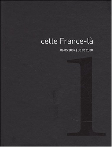 Beispielbild fr Cette France-l. Vol. 1. 06.05.2007-30.06.2008 zum Verkauf von RECYCLIVRE