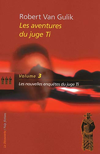 Le juge Ti / tome 3: Les nouvelles enquÃªtes du juge Ti (03) (9782707157430) by Gulik, Robert Van