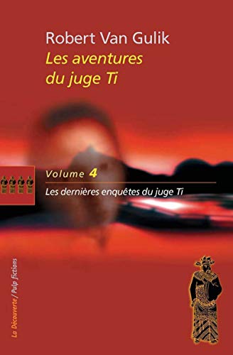 Le juge Ti / tome 4: Les derniÃ¨res enquÃªtes du juge Ti (04) (9782707157447) by Gulik, Robert Van