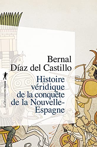 Beispielbild fr Histoire vridique de la conqute de la nouvelle Espagne (en 1 vol.) zum Verkauf von Gallix