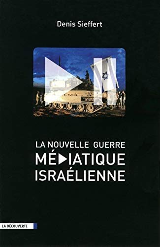 Beispielbild fr La nouvelle guerre m diatique isra lienne Sieffert, Denis zum Verkauf von LIVREAUTRESORSAS