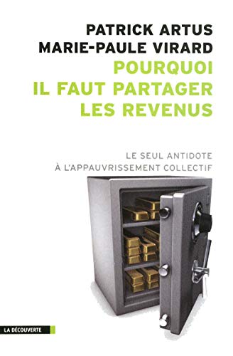 Beispielbild fr Pourquoi il faut partager les revenus : Le seul antidote  l'appauvrissement collectif zum Verkauf von medimops