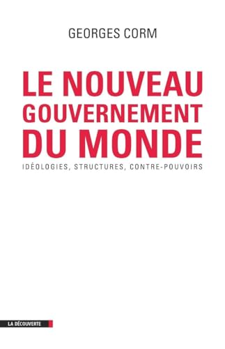 Beispielbild fr Le nouveau gouvernement du monde: Id ologies, structures, contre-pouvoirs zum Verkauf von WorldofBooks