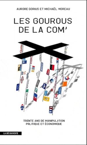 Les gourous de la com. (9782707164889) by Michael Moreau; Aurore Gorius