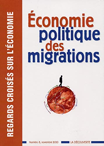 Beispielbild fr Regards Croiss Sur L'conomie, N 8. Economie Politique Des Migrations zum Verkauf von RECYCLIVRE