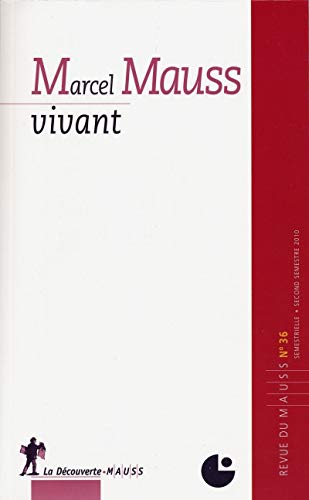 Stock image for Marcel Mauss vivant (Revue du MAUSS, N 36 2010) for sale by Ammareal