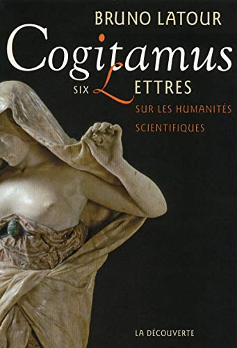 Cogitamus six lettres sur les humanitÃ©s scientifiques (9782707166883) by Latour, Bruno