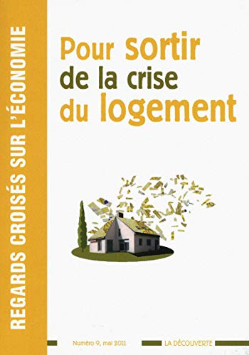 Stock image for REVUE REGARDS CROISES SUR L'ECONOMIE NUMERO 9 POUR SORTIR DE LA CRISE DU LOGEMENT for sale by LiLi - La Libert des Livres