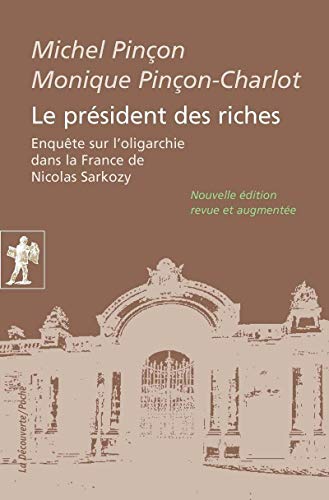 9782707169617: Le prsident des riches: Enqute sur l'oligarchie dans la France de Nicolas Sarkozy