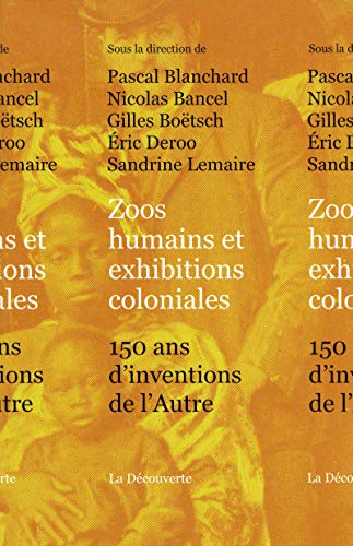 9782707169976: Zoos humains et exhibitions coloniales: 150 ans d'inventions de l'Autre