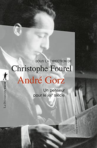 Beispielbild fr Andr Gorz, Un Penseur Pour Le Xxie Sicle zum Verkauf von RECYCLIVRE