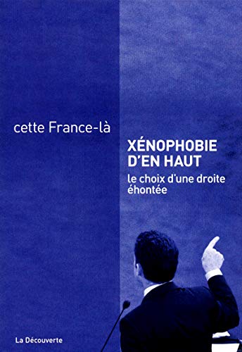 9782707173317: Xnophobie d'en haut: Le choix d'une droite honte