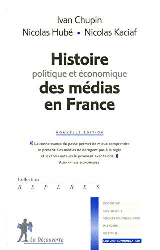 Beispielbild fr Histoire politique et conomique des mdias en France NE zum Verkauf von Gallix