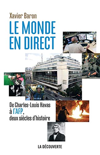 9782707174307: Le monde en direct: De Charles-Louis Havas  l'AFP, deux sicles d'histoire