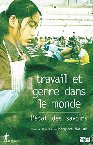 

Travail et genre dans le monde l'état des savoirs - Margaret Maruani