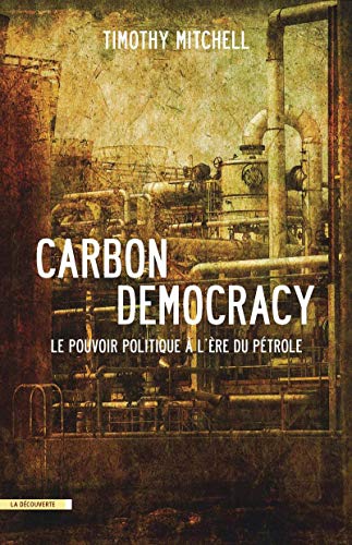 Beispielbild fr Carbon Democracy : Le pouvoir politique  l're du ptrole zum Verkauf von medimops