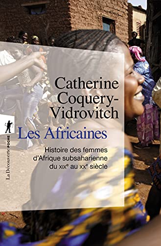 9782707175458: Les Africaines: Histoire des femmes d'Afrique subsaharienne du XIXe au XXe sicle