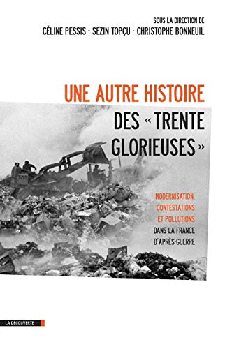 Beispielbild fr Une autre histoire des : Modernisation, contestations et pollutions dans la France d'aprs-guerre zum Verkauf von medimops