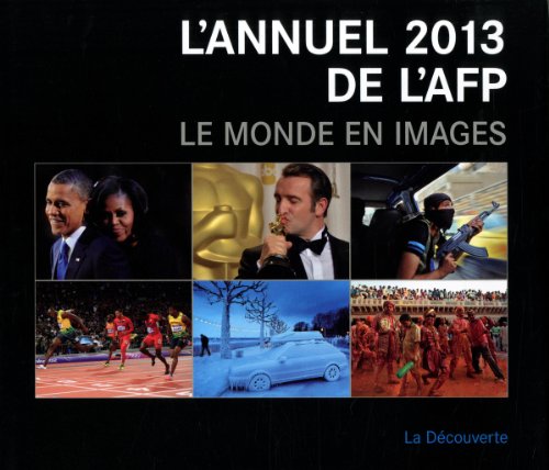 Stock image for L'annuel 2013 de l'AFP : le monde en images for sale by medimops