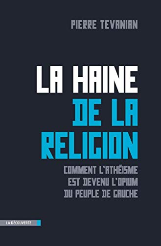 Beispielbild fr La haine de la religion : Comment l'aTvanian, Pierre zum Verkauf von Iridium_Books