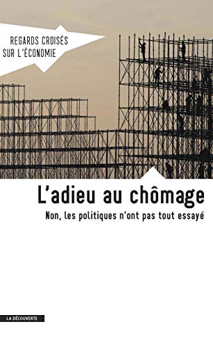 Stock image for Revue Regards croiss sur l'conomie numro 13 L'adieu au chmage for sale by Bahamut Media