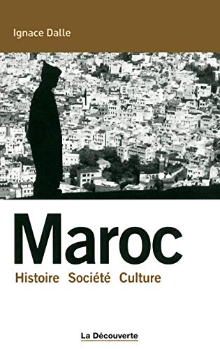Beispielbild fr Maroc: Histoire. Socit. Culture zum Verkauf von Ammareal