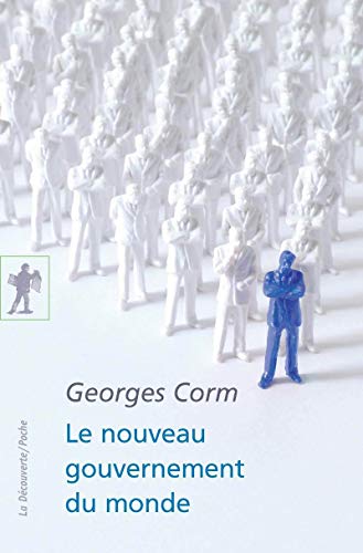 Beispielbild fr Le nouveau gouvernement du monde: Idologies, structures, contre-pouvoirs zum Verkauf von Ammareal