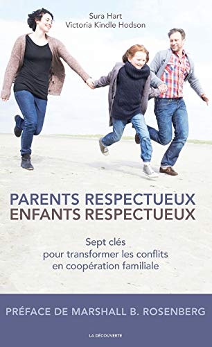 Beispielbild fr Parents Respectueux, Enfants Respectueux : Sept Cls Pour Transformer Les Conflits En Coopration Fa zum Verkauf von RECYCLIVRE