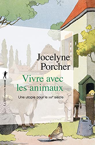 Beispielbild fr Vivre avec les animaux: Une utopie pour le XXIe sicle zum Verkauf von Librairie Th  la page