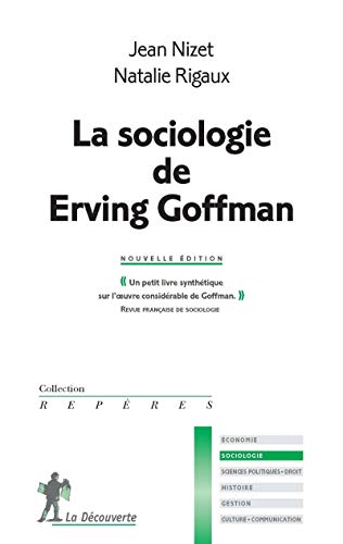 Imagen de archivo de La sociologie de Erving Goffman a la venta por Revaluation Books