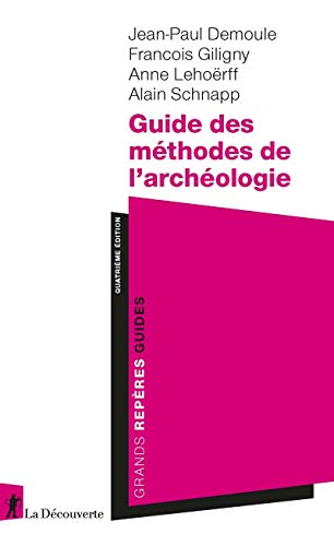 Beispielbild fr Guide des mthodes de l'archologie zum Verkauf von Gallix