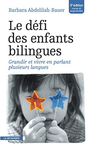 Beispielbild fr Le d fi des enfants bilingues: Grandir et vivre en parlant plusieurs langues zum Verkauf von AwesomeBooks